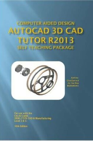 Cover of The AutoCAD 3D Tutor Release 2013 Self Teaching Package