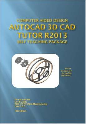 Book cover for The AutoCAD 3D Tutor Release 2013 Self Teaching Package