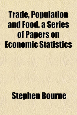 Book cover for Trade, Population and Food. a Series of Papers on Economic Statistics