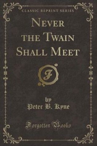 Cover of Never the Twain Shall Meet (Classic Reprint)