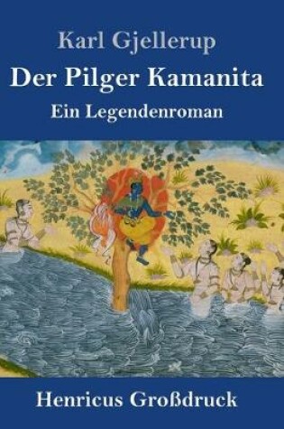 Cover of Der Pilger Kamanita (Großdruck)