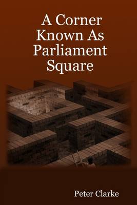 Book cover for A Corner Known As Parliament Square