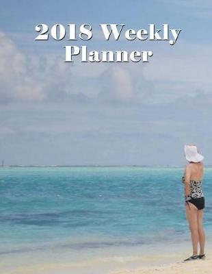 Book cover for 2018 Weekly Planner - 2 Pages Per Week - Goal Organizer - Monthly Weekly Agenda Datebook Diary - January 2018 - December 2018 - 8.5" x 11" - Ocean Reflections