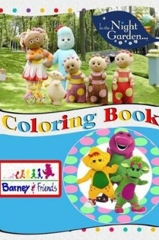 Cover of In the Night Garden & Barney and Friends Coloring Book