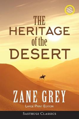 Book cover for The Heritage of the Desert (ANNOTATED, LARGE PRINT)