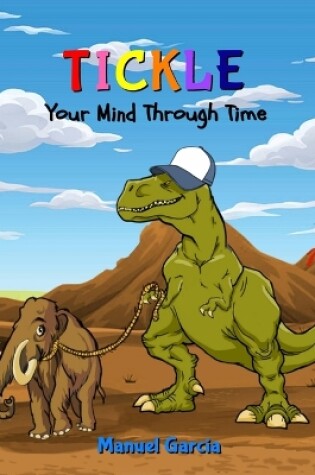 Cover of Tickle Your Mind Through Time