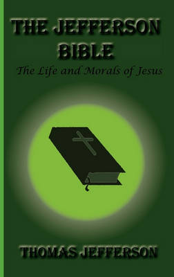 Book cover for The Jefferson Bible, the Life and Morals of Jesus