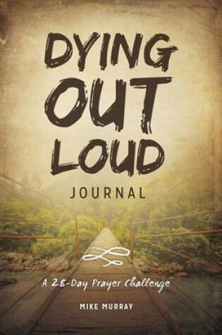 Cover of Dying Out Loud Journal