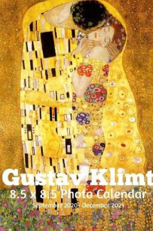 Cover of Gustav Klimt 8.5 X 8.5 Calendar September 2020 -December 2021