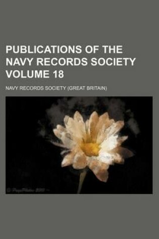 Cover of Publications of the Navy Records Society Volume 18
