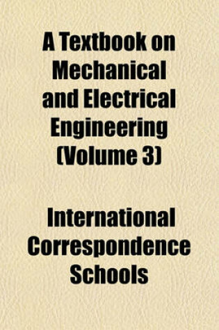 Cover of A Textbook on Mechanical and Electrical Engineering (Volume 3)