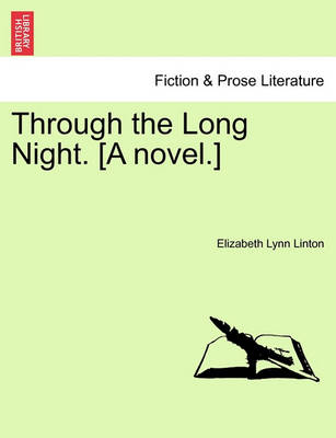 Book cover for Through the Long Night. [A Novel.]