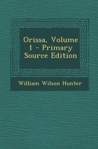 Cover of Orissa, Volume 1 - Primary Source Edition