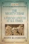 Book cover for THE MIGHTY CEDAR and A FRIEND LOVETH AT ALL TIMES