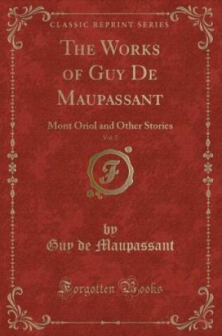 Cover of The Works of Guy de Maupassant, Vol. 7