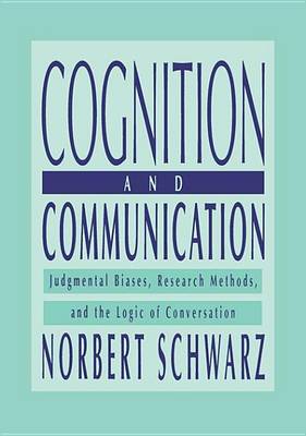 Book cover for Cognition and Communication: Judgmental Biases, Research Methods, and the Logic of Conversation