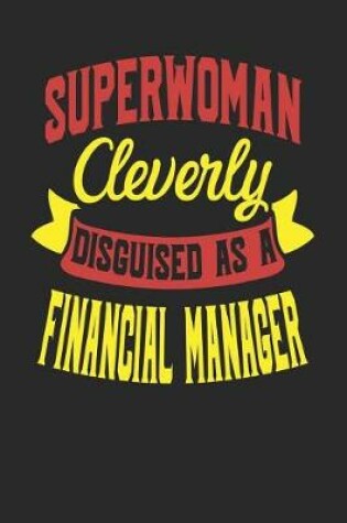 Cover of Superwoman Cleverly Disguised As A Financial Manager