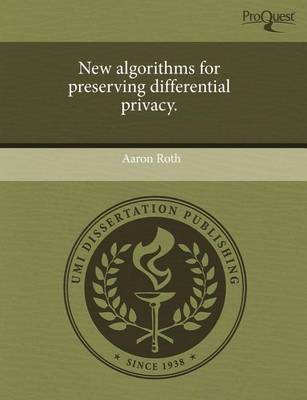 Book cover for New Algorithms for Preserving Differential Privacy