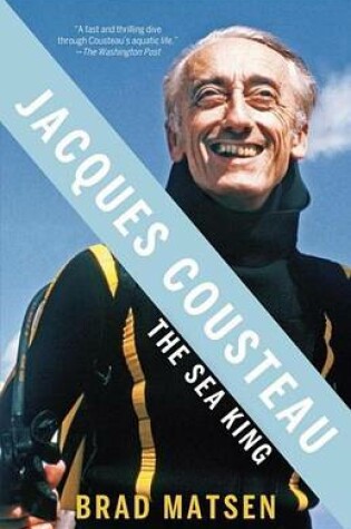 Cover of Jacques Cousteau: The Sea King