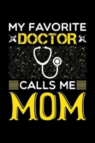 Cover of My Favorite Doctor Calls Me Mom