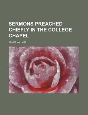 Book cover for Sermons Preached Chiefly in the College Chapel (Volume 1-2)