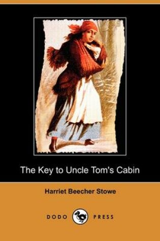 Cover of The Key to Uncle Tom's Cabin (Dodo Press)