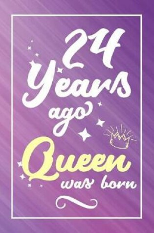 Cover of 24 Years Ago Queen Was Born