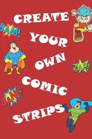 Cover of Create Your Own Comic Strips