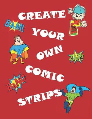 Book cover for Create Your Own Comic Strips