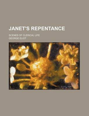 Book cover for Janet's Repentance; Scenes of Clerical Life