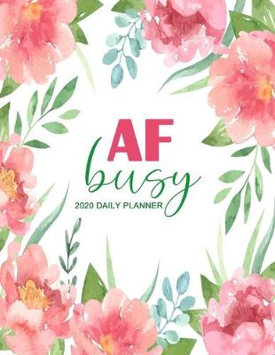 Book cover for AF Busy 2020 Daily Planner