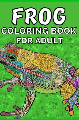 Cover of Frog coloring book for adult