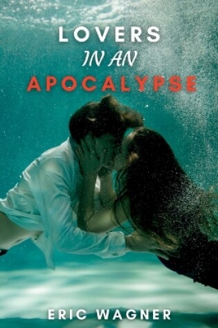 Cover of Lovers In An Apocalypse