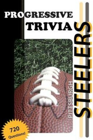Cover of Pittsburgh Steelers Football Progressive Trivia