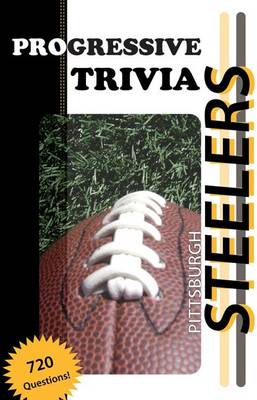 Book cover for Pittsburgh Steelers Football Progressive Trivia