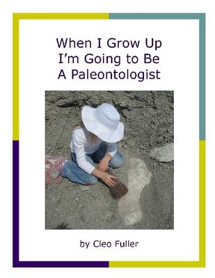 Book cover for When I Grow Up, I'm Going to Be a Paleontologist