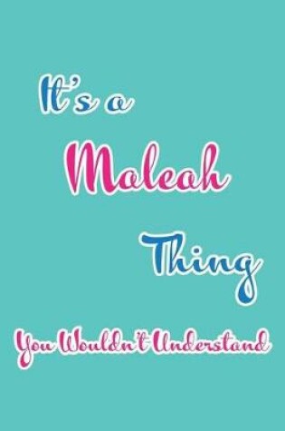 Cover of It's a Maleah Thing You Wouldn't Understand