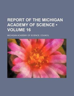 Book cover for Report of the Michigan Academy of Science (Volume 16)