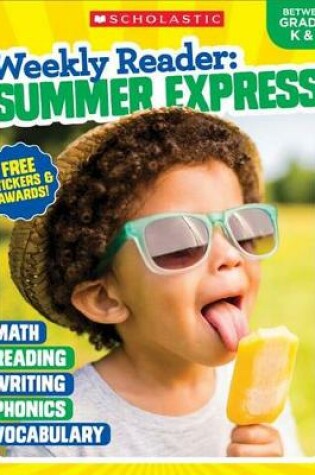 Cover of Weekly Reader: Summer Express (Between Grades K & 1) Workbook