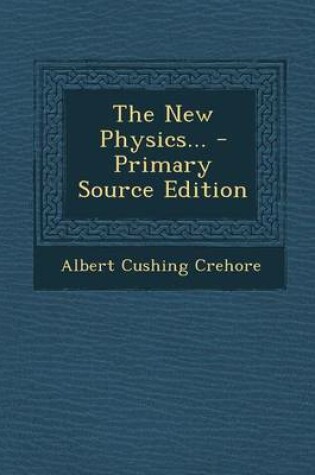 Cover of The New Physics... - Primary Source Edition