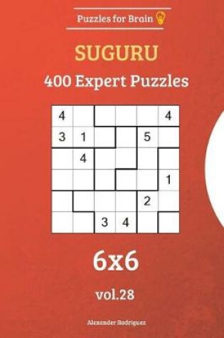 Cover of Puzzles for Brain - Suguru 400 Expert Puzzles 6x6 vol. 28
