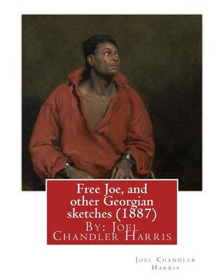 Book cover for Free Joe, and other Georgian sketches (1887) by Joel Chandler Harris