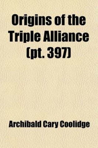 Cover of Origins of the Triple Alliance (Volume 397)