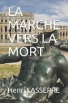 Book cover for La Marche Vers La Mort