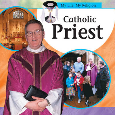 Book cover for My Life, My Religion: Catholic Priest