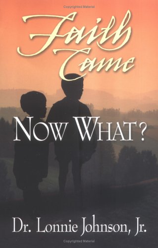 Book cover for Faith Came Now What?