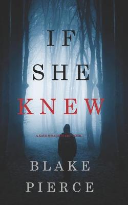 Book cover for If She Knew (A Kate Wise Mystery-Book 1)