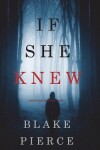 Book cover for If She Knew (A Kate Wise Mystery-Book 1)
