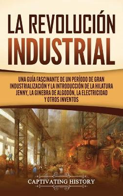 Book cover for La Revolucion Industrial