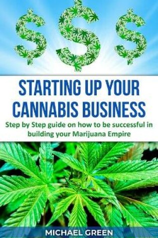 Cover of Starting Up Your Cannabis Business